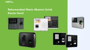 Rekomendasi Mesin Absensi Fingerprint Terbaik untuk Kantor Kecil
